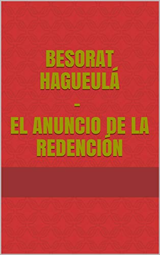 Besorat HaGueulá - El anuncio de la Redención (Mashíaj y Redención nº 6)