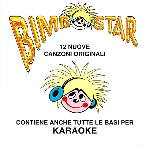 Bimbo Star (12 Nuove Canzoni Originali contiene anche le basi Karaoke)