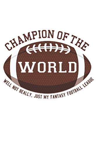Champion of the World: 2021 Fantasy Planners for Football Lovers (Fantasy Football Gifts)
