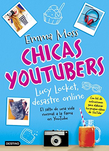 Chicas youtubers. Lucy Locket, desastre online: Chicas YouTubers 1 (Isla del Tiempo)