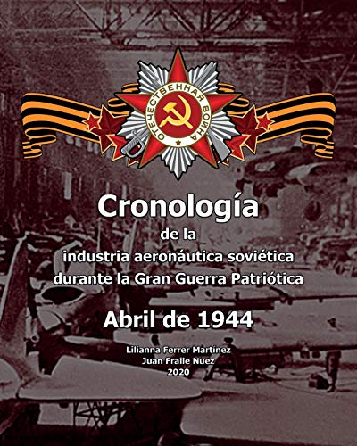 Cronología de la industria aeronáutica soviética durante la Gran Guerra Patriótica: Abril de 1944