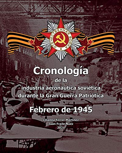Cronología de la industria aeronáutica soviética durante la Gran Guerra Patriótica: Febrero de 1945