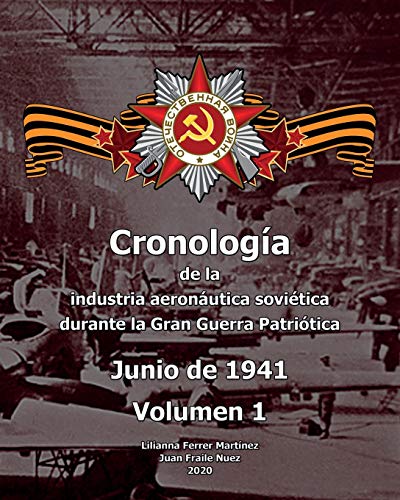 Cronología de la industria aeronáutica soviética durante la Gran Guerra Patriótica: Junio de 1941, Volumen 1, edición revisada