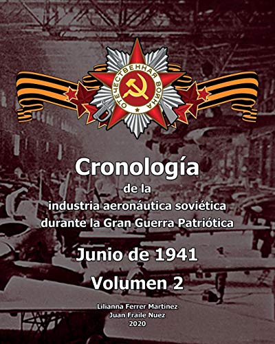 Cronología de la industria aeronáutica soviética durante la Gran Guerra Patriótica: Junio de 1941, Volumen 2, edición revisada