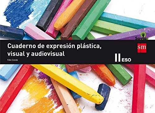 Cuaderno de expresión plástica, visual y audiovisual II ESO. Savia