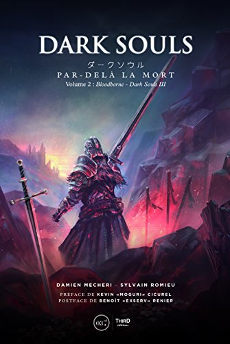 Dark Souls. Par-delà la mort: Volume 2 - Bloodborne et Dark Souls III (RPG) (French Edition)