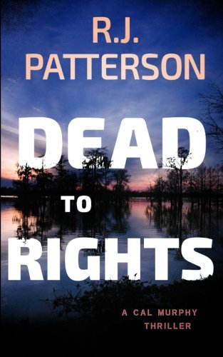 Dead to Rights: Volume 10 (A Cal Murphy Thriller)
