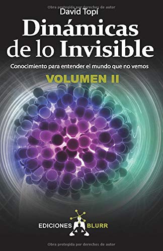 Dinámicas De Lo invisible - Volumen 2 Conocimiento para Entender El Mundo Que No Vemos