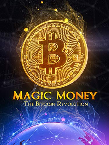 Dinero Mágico: La revolución del Bitcoin