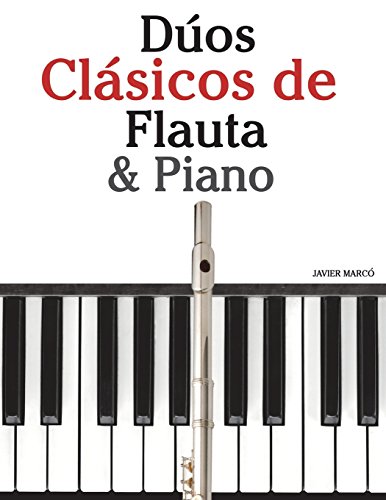 Dúos Clásicos de Flauta & Piano: Piezas fáciles de Brahms, Vivaldi, Wagner y otros compositores