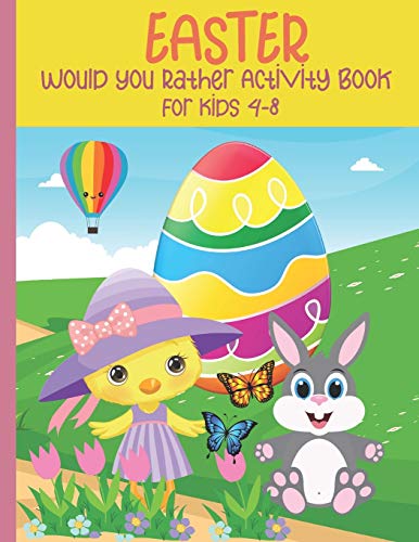 EASTER WOULD YOU RATHER ACTIVITY BOOK FOR KIDS 4-8: Easter coloring and activity book for kids,i spy games,would you rather questions,easter themed ... Easter gift for kids,toddlers 1-2-3 grade.