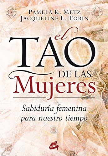El Tao de las Mujeres: Sabiduría femenina para nuestro tiempo (Taller de la Hechicera)
