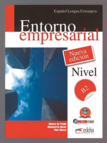 Entorno empresarial - libro del alumno: Libro del alumno + audio (downloadable) (ed. 2014) B2 (Fines específicos - Jóvenes y adultos - Entorno Empresarial - Nivel B2)