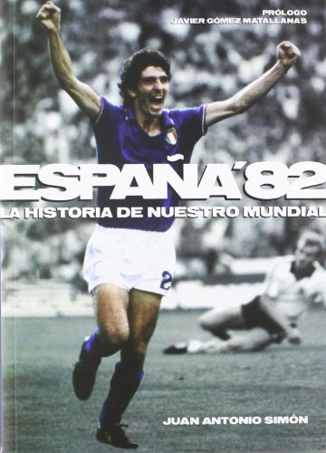 España '82: La historia de nuestro mundial