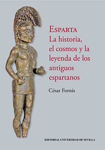 Esparta: La historia, el cosmos y la leyenda de los antiguos espartanos (Historia y Geografía nº 305)
