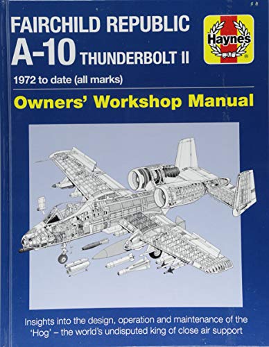 Fairchild Republic A-10 Thunderbolt II: Owners' Workshop Manual