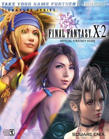 Final Fantasy X-2: Official Strategy Guide (Bradygames Signature Series)