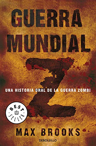 Guerra mundial Z: Una historia oral de la guerra Zombi (Best Seller)
