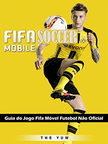 Guia Do Jogo Fifa Móvel Futebol Não Oficial (Portuguese Edition)
