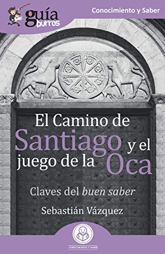 GuíaBurros El camino de Santiago y el Juego de la Oca: Claves del buen saber: 106