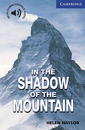 In the Shadow of the Mountain. Level 5 Upper Intermediate. B2. Cambridge English Readers.