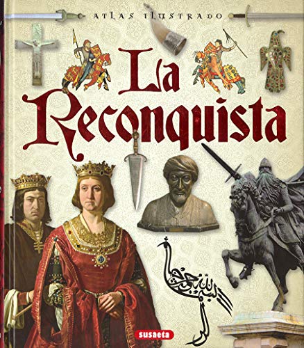 La Reconquista (Atlas Ilustrado)