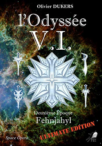 L'Odyssée V.I. - Tome 2: Deuxième Époque : Fehnjahyl (French Edition)