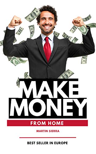 MAKE MONEY FROM HOME: How to make money sitting at home without investing - Top 10 ways to make money online and offline. (English Edition)