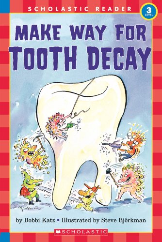 Make Way For Tooth Decay (Scholastic Reader, Level 3) (Hello Reader Science)