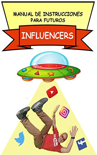 Manual de intrucciónes para futuros influencers: juanubal