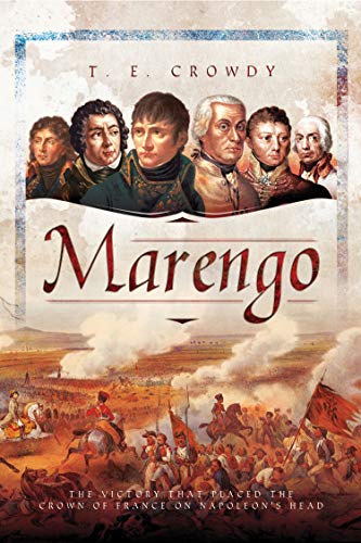 Marengo: The Victory That Placed the Crown of France on Napoleon's Head (English Edition)