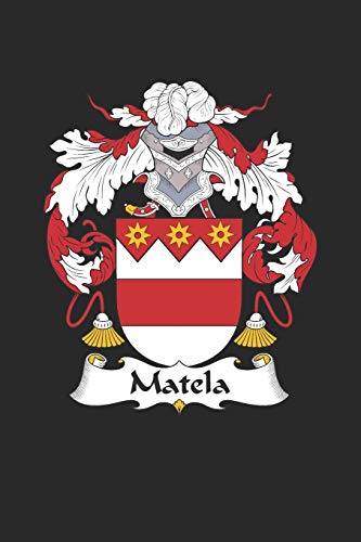 Matela: Matela Coat of Arms and Family Crest Notebook Journal (6 x 9 - 100 pages)