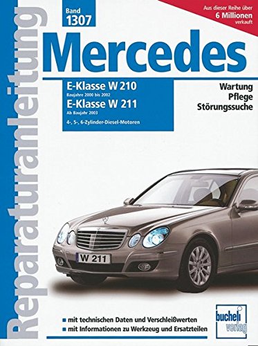 Mercedes E-Klasse Diesel, Vier-, Fünf- und Sechszylinder: Serie W210, 2000-2002 / Serie W211, ab 2003 / 2.2/2.7/3.0/3.2 Liter