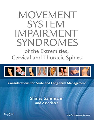 Movement System Impairment Syndromes of the Extremities, Cervical and Thoracic Spines, 1e: Considerations for Acute and Long-Term Management