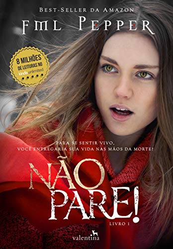 NÃO PARE!: Para se sentir vivo, você entregaria sua vida nas mãos da morte? (NÃO PARE! Livro 1) (Portuguese Edition)