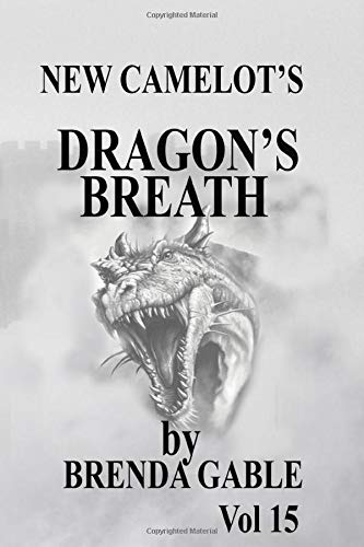 New Camelot's Dragon's Breath: Volume 15 (Tales of New Camelot)