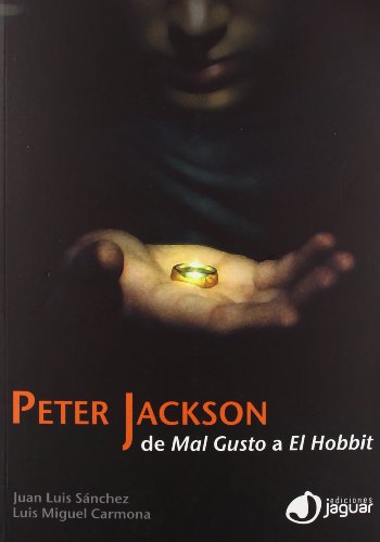 Peter Jackson: De Mal gusto a El Hobbit (Cine Jaguar)