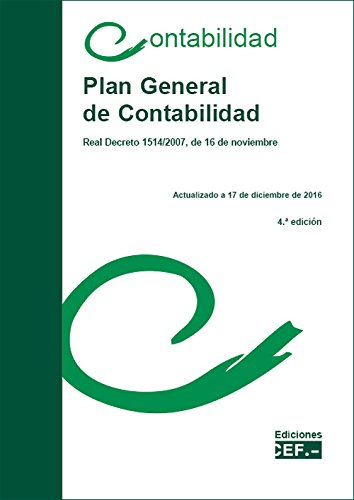 Plan General de Contabilidad: Real Decreto 1514/2007, de 16 de noviembre