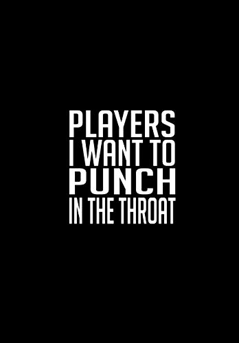 Players I Want To Punch In The Throat: Football Manager, Soccer Coach Appreciation Gift - Thoughtful Birthday or Thank You Present For A Special ... Notes, Training Ideas, Team Strategy Etc