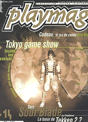 PLAYMAG - PLAYSTATION - SATURN - NINTENDO 64 - TOKYO GAME SHOW - SOUL BLADE - N° 14 - MAI 1997