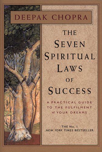 Seven Spiritual Laws Of Success: A Practical Guide to the Fulfillment of Your Dreams