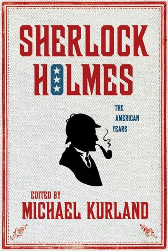 Sherlock Holmes: The American Years (English Edition)