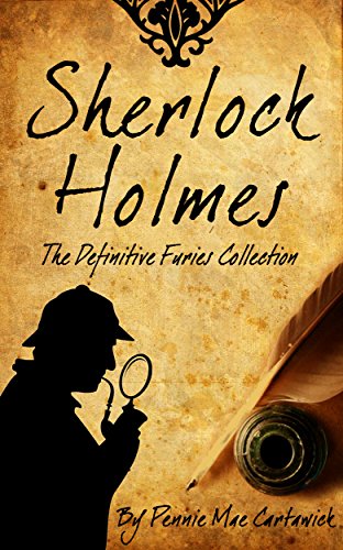 SHERLOCK HOLMES: The Definitive Furies Collection. New Revised Edition (Twenty Sherlock Holmes crime mysteries together in one complete book. Book 1) (English Edition)