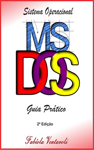 Sistema Operacional MS-DOS: Guia Prático com Sugestões de Atividades (Portuguese Edition)