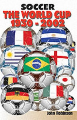 Soccer: The World Cup 1930-2002