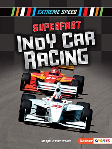 Superfast Indy Car Racing (Extreme Speed (Lerner ™ Sports))