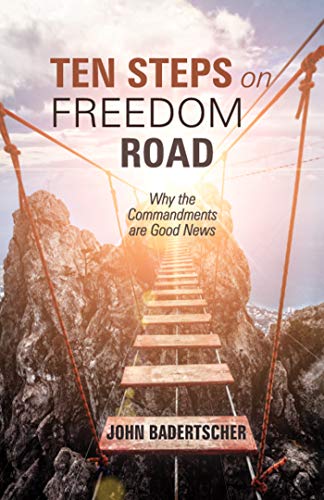 Ten Steps on Freedom Road: Why the Commandments are Good News (English Edition)