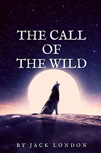 The Call of the Wild: Original Classics and Annotated