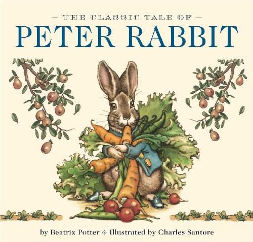The Classic Tale of Peter Rabbit: The Classic Edition