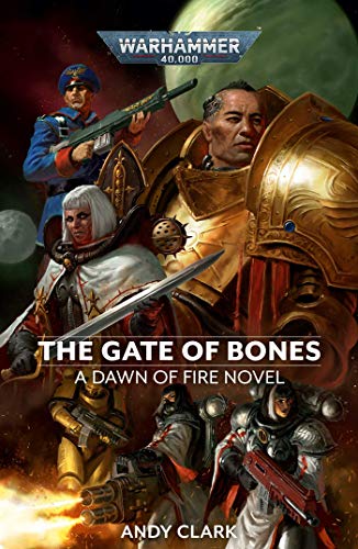 The Gate of Bones: 2 (Warhammer 40,000: Dawn of Fire)